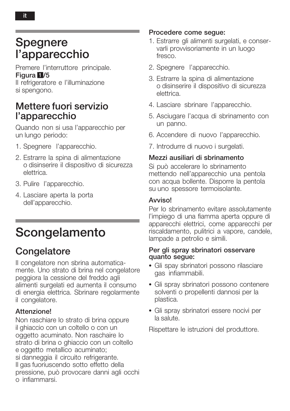 Scongelamento, Spegnere l'apparecchio, Mettere fuori servizio l'apparecchio | Congelatore | Siemens K125F User Manual | Page 74 / 105