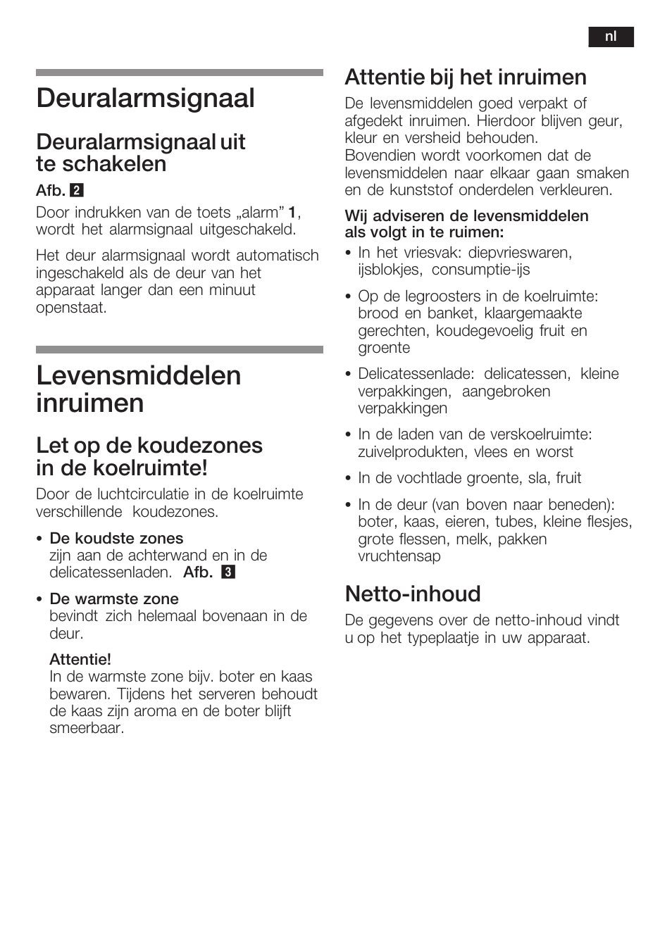 Deuralarmsignaal, Levensmiddelen inruimen, Deuralarmsignaal uit te schakelen | Let op de koudezones in de koelruimte, Attentie bij het inruimen, Nettoćinhoud | Siemens K125F User Manual | Page 87 / 105