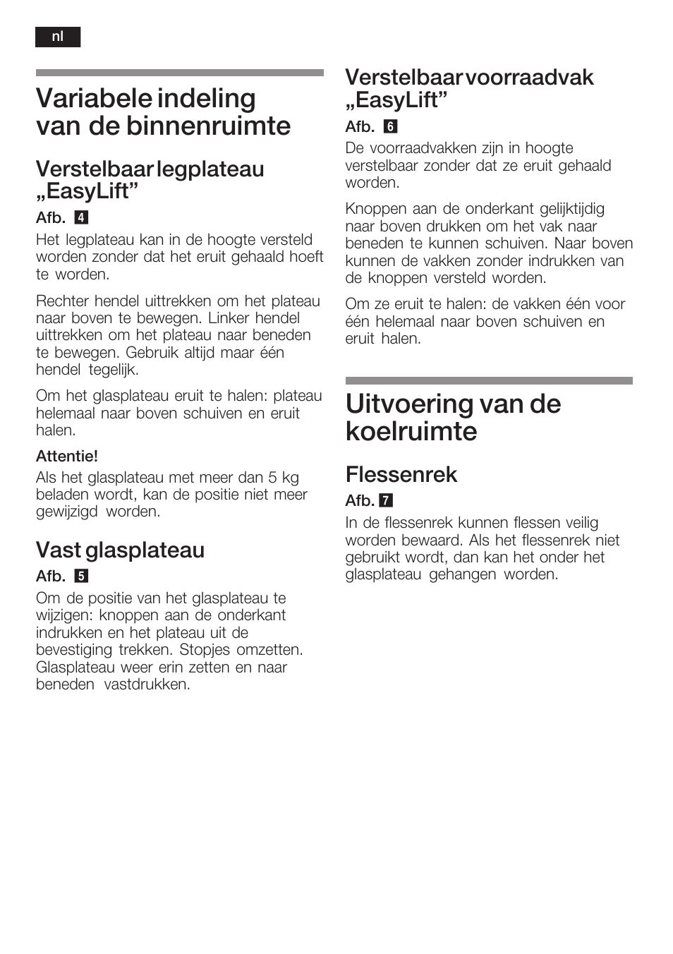 Variabele indeling van de binnenruimte, Uitvoering van de koelruimte, Verstelbaar legplateau ęeasylift | Vast glasplateau, Verstelbaar voorraadvak ęeasylift, Flessenrek | Siemens K125F User Manual | Page 88 / 105