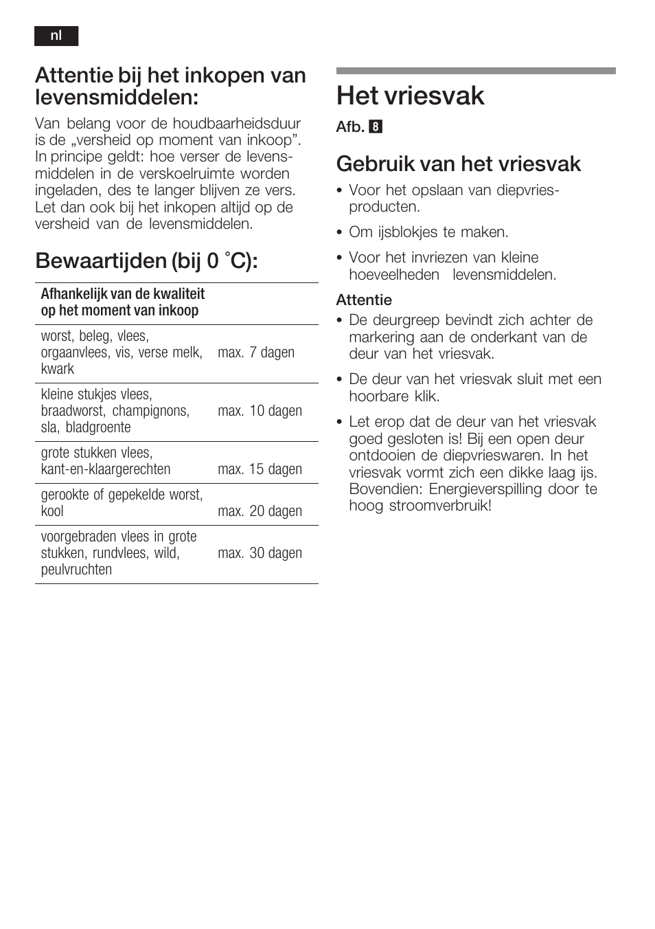 Het vriesvak, Attentie bij het inkopen van levensmiddelen, Bewaartijden (bij 0 °c) | Gebruik van het vriesvak | Siemens K125F User Manual | Page 90 / 105