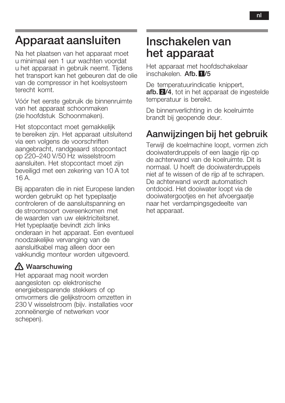 Apparaat aansluiten, Inschakelen van het apparaat, Aanwijzingen bij het gebruik | Neff K8315X0 User Manual | Page 71 / 86