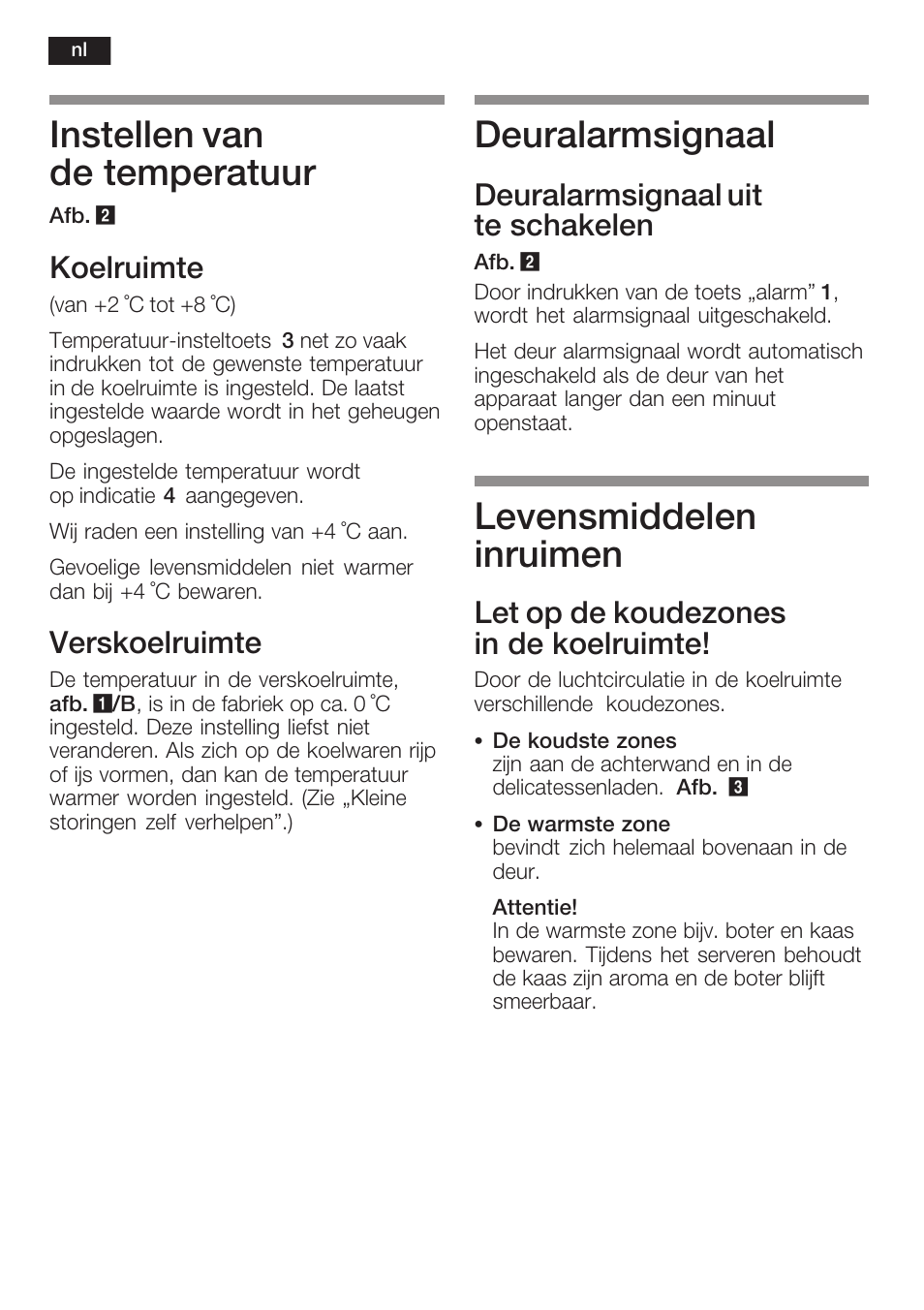 Instellen van de temperatuur, Deuralarmsignaal, Levensmiddelen inruimen | Koelruimte, Verskoelruimte, Deuralarmsignaal uit te schakelen, Let op de koudezones in de koelruimte | Neff K8315X0 User Manual | Page 72 / 86