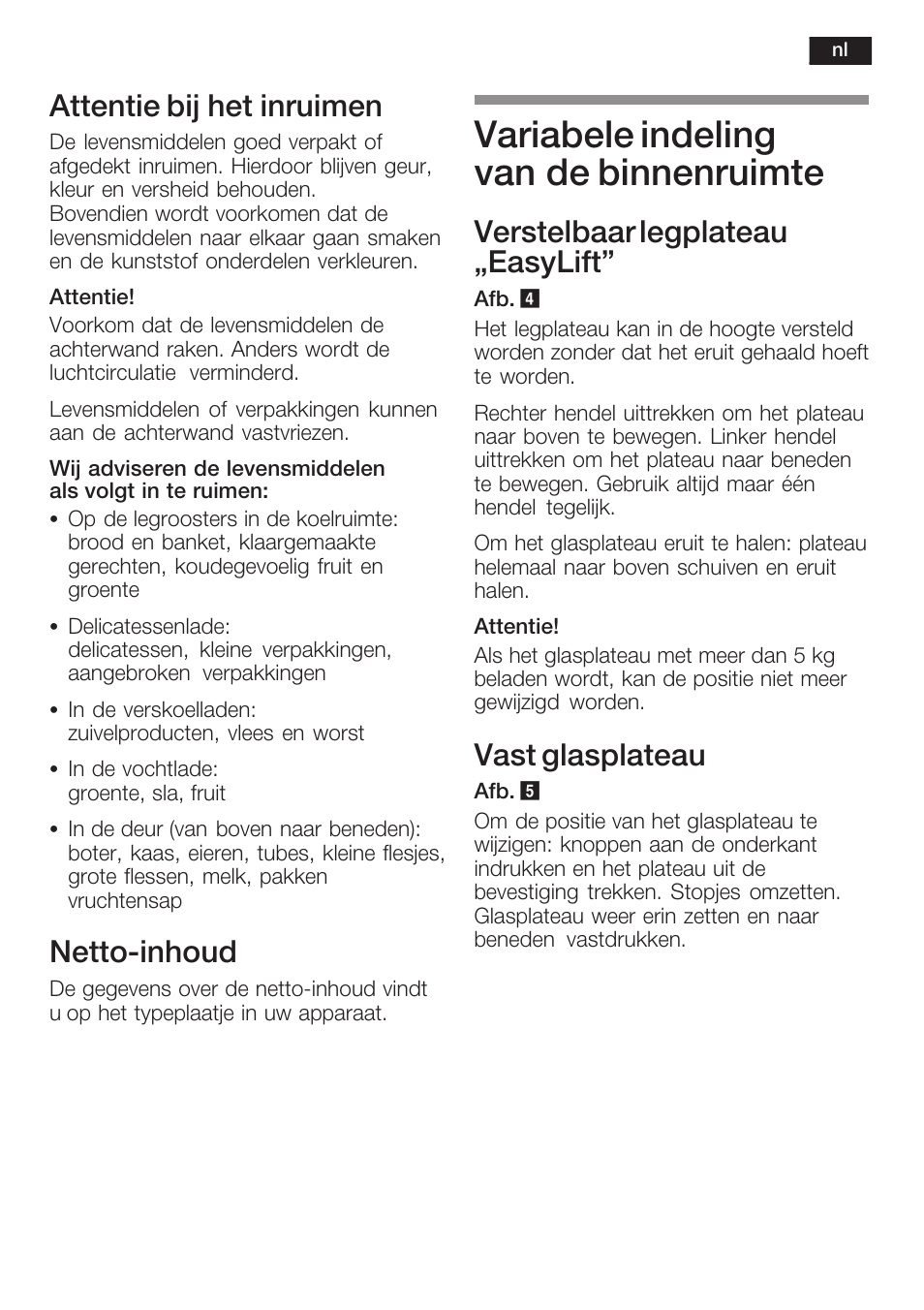 Variabele indeling van de binnenruimte, Attentie bij het inruimen, Nettoćinhoud | Verstelbaar legplateau ęeasylift, Vast glasplateau | Neff K8315X0 User Manual | Page 73 / 86