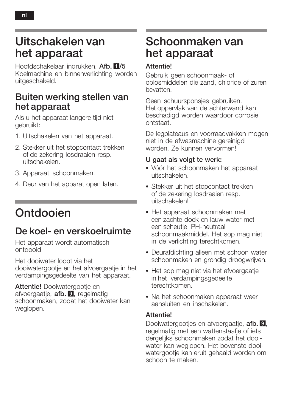 Uitschakelen van het apparaat, Ontdooien, Schoonmaken van het apparaat | Buiten werking stellen van het apparaat, De koelć en verskoelruimte | Neff K8315X0 User Manual | Page 76 / 86