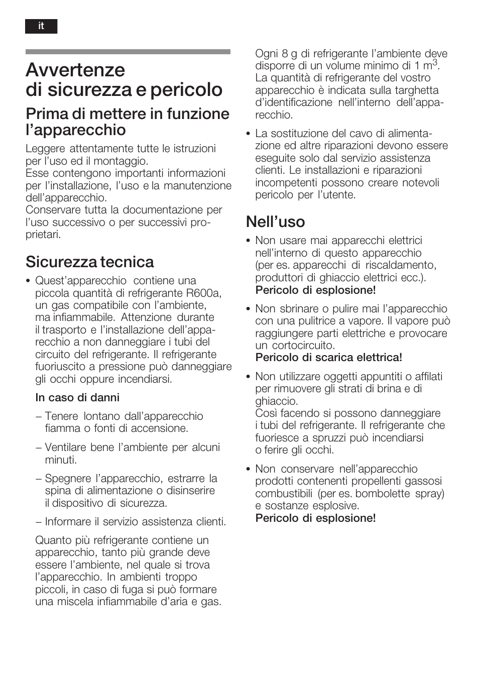 Avvertenze di sicurezza e pericolo, Prima di mettere in funzione l'apparecchio, Sicurezza tecnica | Nell'uso | Neff K5764X0 User Manual | Page 44 / 73