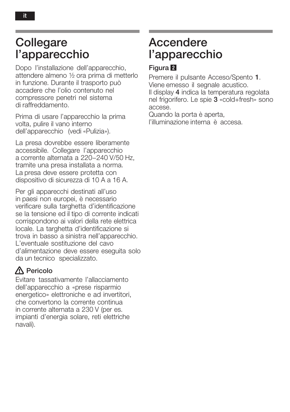 Collegare l'apparecchio, Accendere l'apparecchio | Neff K5764X0 User Manual | Page 48 / 73