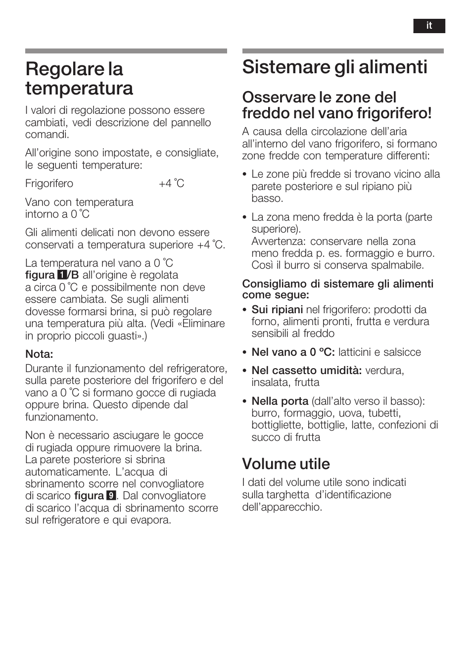 Regolare la temperatura, Sistemare gli alimenti, Osservare le zone del freddo nel vano frigorifero | Volume utile | Neff K5764X0 User Manual | Page 49 / 73