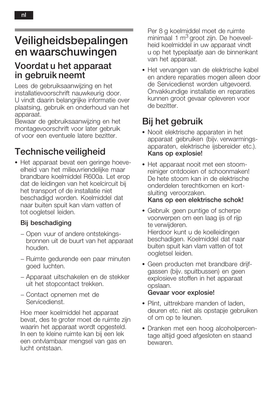 Veiligheidsbepalingen en waarschuwingen, Voordat u het apparaat in gebruik neemt, Technische veiligheid | Bij het gebruik | Neff K5764X0 User Manual | Page 58 / 73