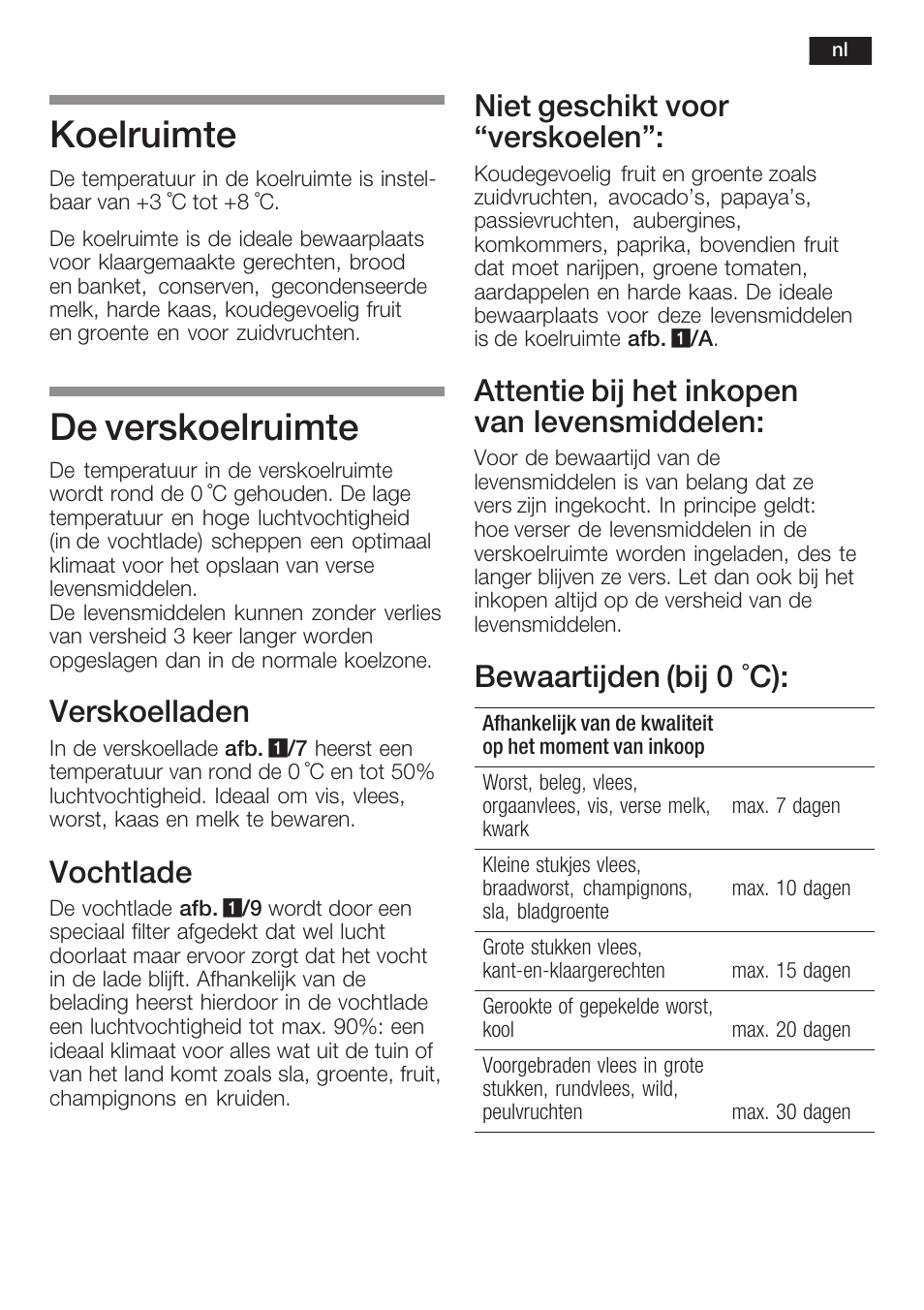 Koelruimte, De verskoelruimte, Verskoelladen | Vochtlade, Niet geschikt voor verskoelen, Attentie bij het inkopen van levensmiddelen, Bewaartijden (bij 0 °c) | Neff K5764X0 User Manual | Page 63 / 73