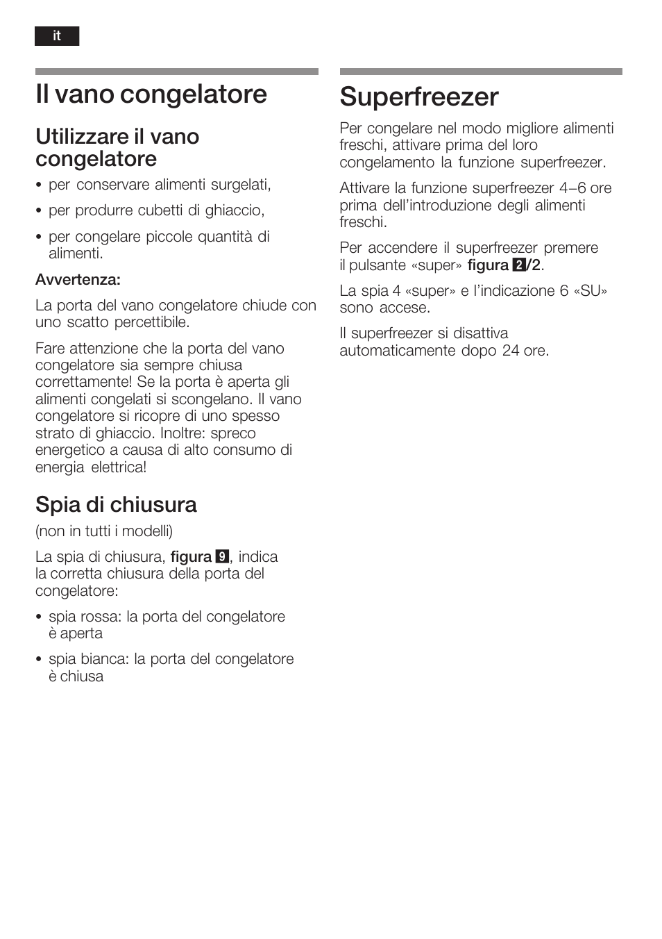 Il vano congelatore, Superfreezer, Utilizzare il vano congelatore | Spia di chiusura | Neff K5754X1 User Manual | Page 62 / 92