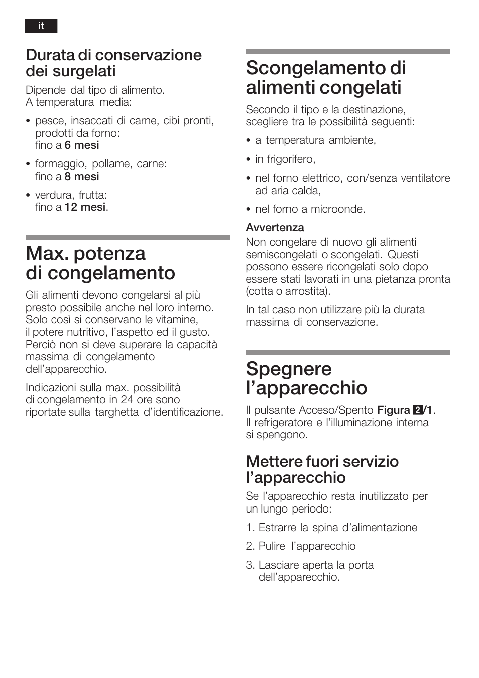 Max. potenza di congelamento, Scongelamento di alimenti congelati, Spegnere l'apparecchio | Durata di conservazione dei surgelati, Mettere fuori servizio l'apparecchio | Neff K5754X1 User Manual | Page 64 / 92