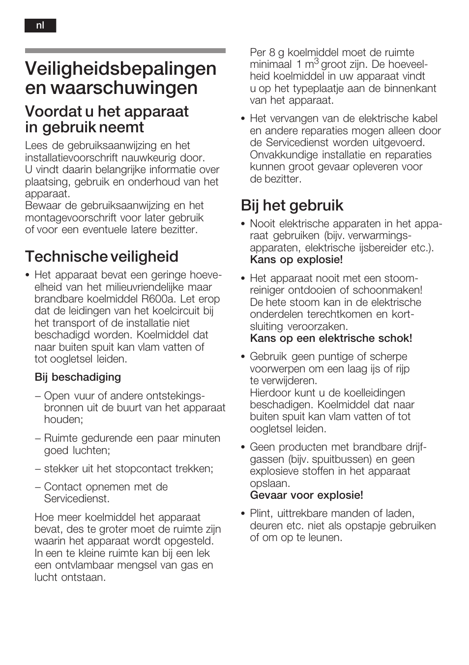 Veiligheidsbepalingen en waarschuwingen, Voordat u het apparaat in gebruik neemt, Technische veiligheid | Bij het gebruik | Neff K5754X1 User Manual | Page 72 / 92