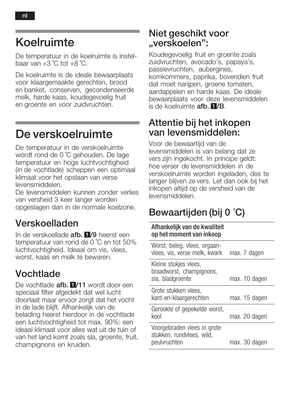 Koelruimte, De verskoelruimte, Verskoelladen | Vochtlade, Niet geschikt voor ęverskoelen, Attentie bij het inkopen van levensmiddelen, Bewaartijden (bij 0 °c) | Neff K5754X1 User Manual | Page 78 / 92