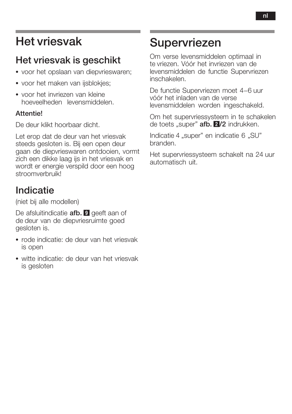 Het vriesvak, Supervriezen, Het vriesvak is geschikt | Indicatie | Neff K5754X1 User Manual | Page 79 / 92