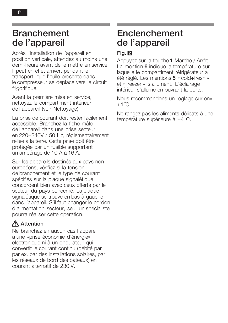 Branchement de l'appareil, Enclenchement de l'appareil | Neff K5734X8 User Manual | Page 44 / 97