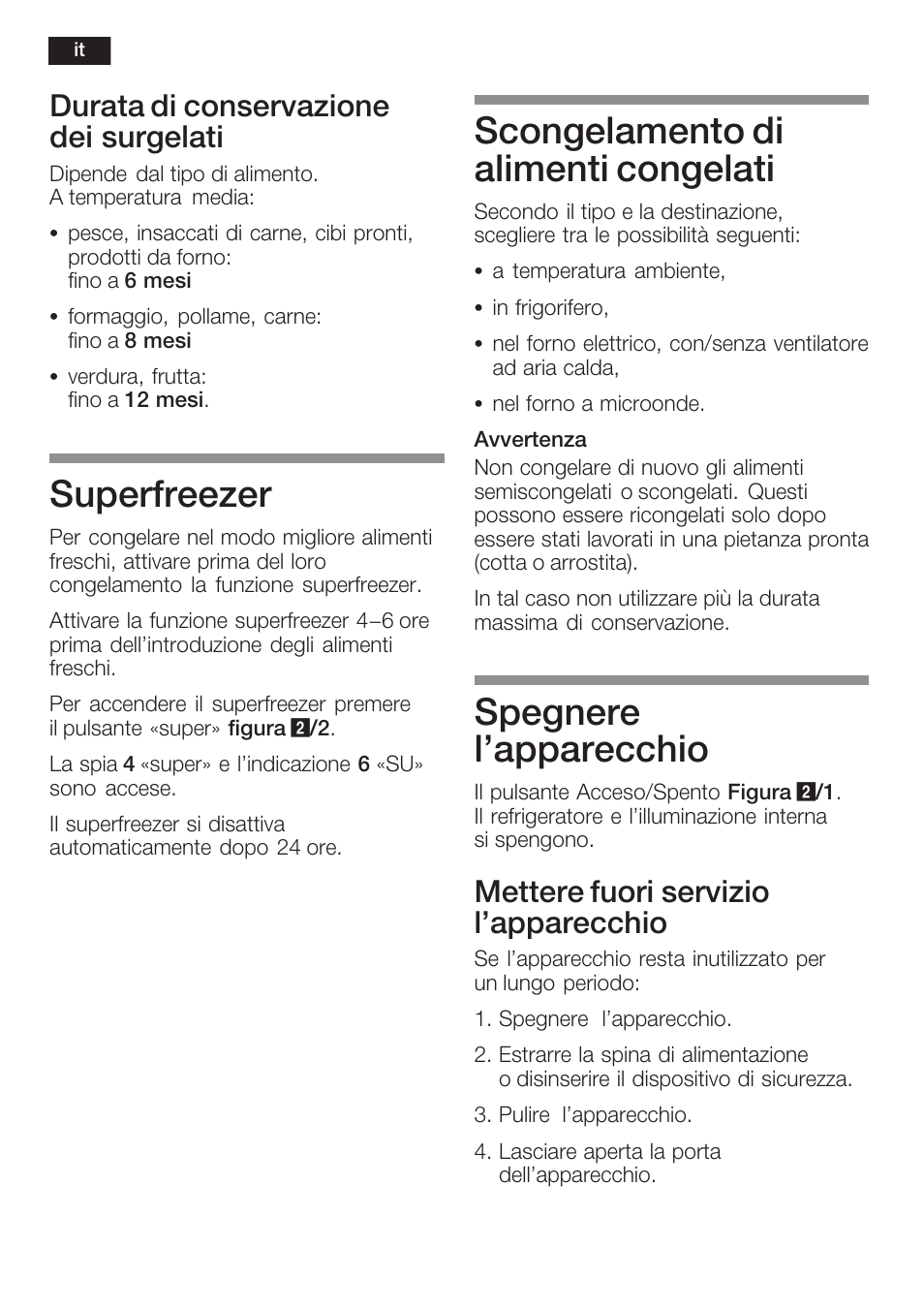 Superfreezer, Scongelamento di alimenti congelati, Spegnere l'apparecchio | Durata di conservazione dei surgelati, Mettere fuori servizio l'apparecchio | Neff K5734X8 User Manual | Page 68 / 97