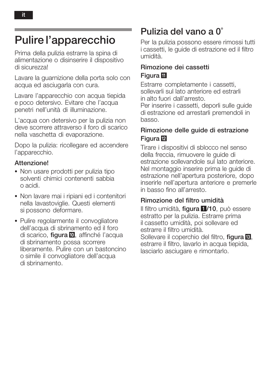 Pulire l'apparecchio, Pulizia del vano a 0 | Neff K5734X8 User Manual | Page 70 / 97
