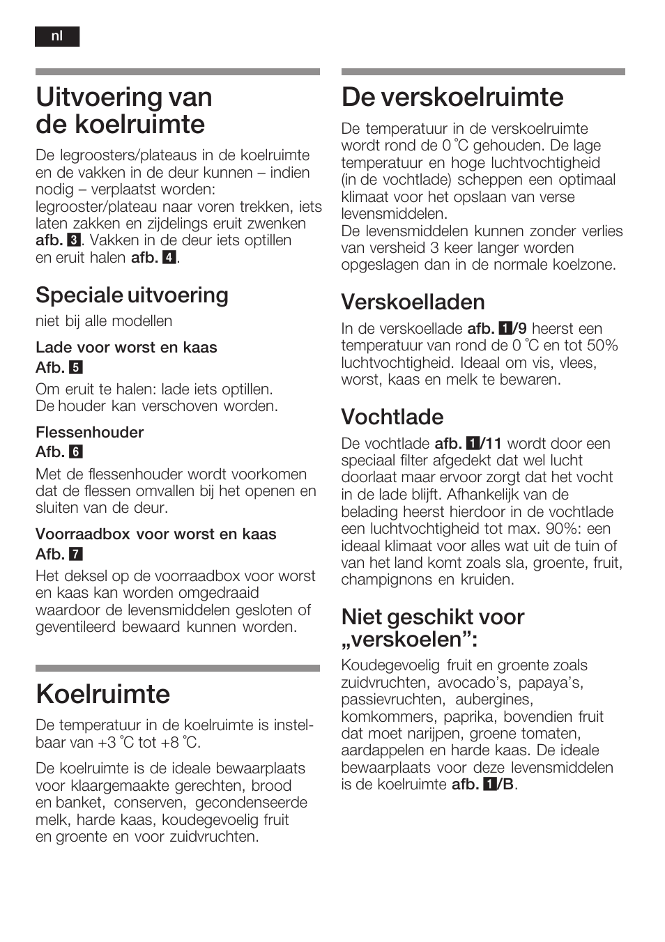 Uitvoering van de koelruimte, Koelruimte, De verskoelruimte | Speciale uitvoering, Verskoelladen, Vochtlade, Niet geschikt voor ęverskoelen | Neff K5734X8 User Manual | Page 82 / 97