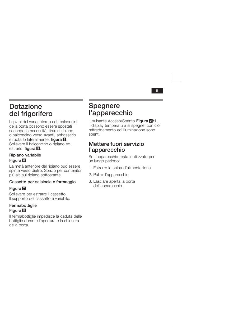 Dotazione del frigorifero, Spegnere l'apparecchio, Mettere fuori servizio l'apparecchio | Neff K5724X7 User Manual | Page 45 / 66