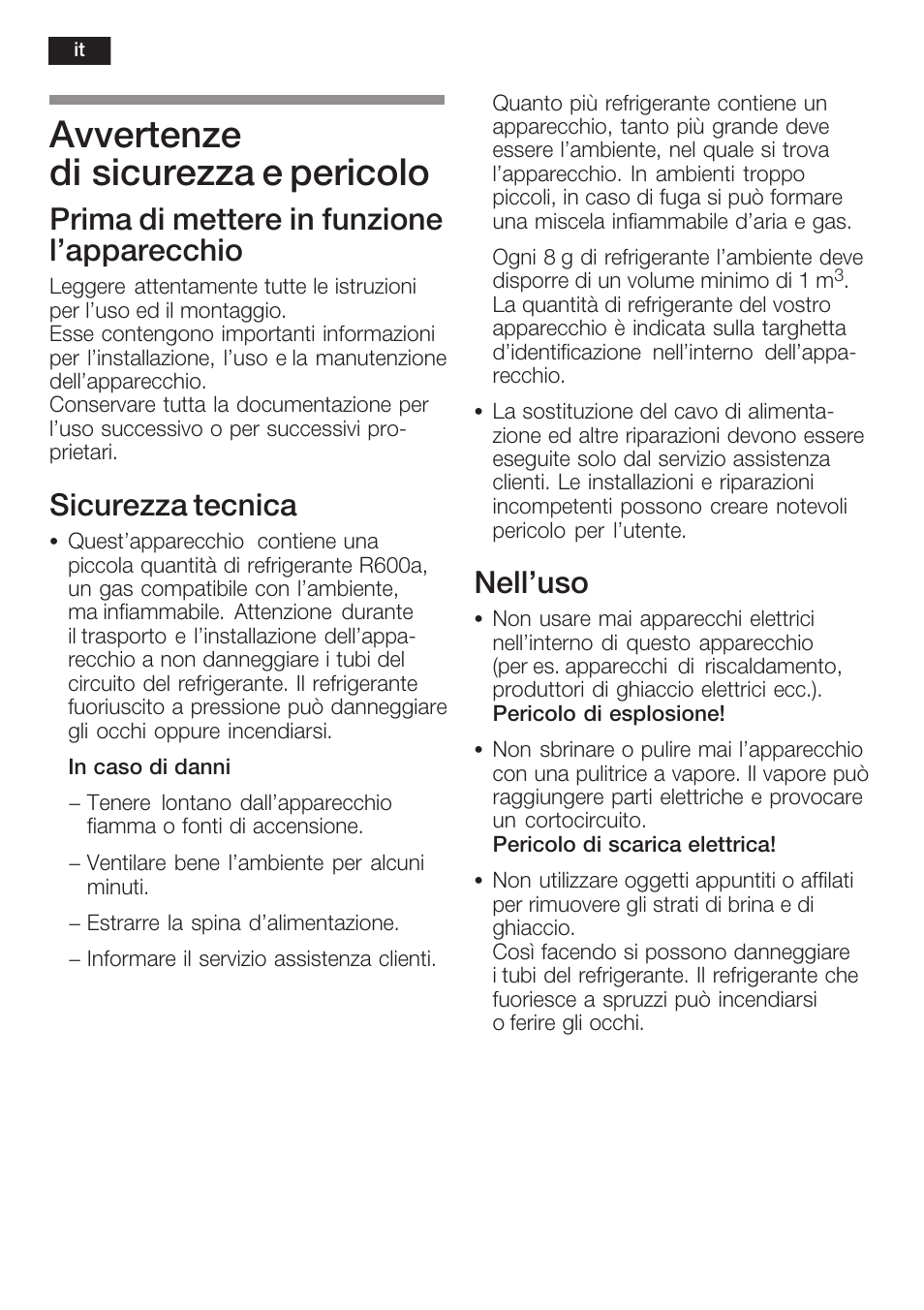 Avvertenze di sicurezza e pericolo, Prima di mettere in funzione l'apparecchio, Sicurezza tecnica | Nell'uso | Neff K1634X6 User Manual | Page 38 / 64