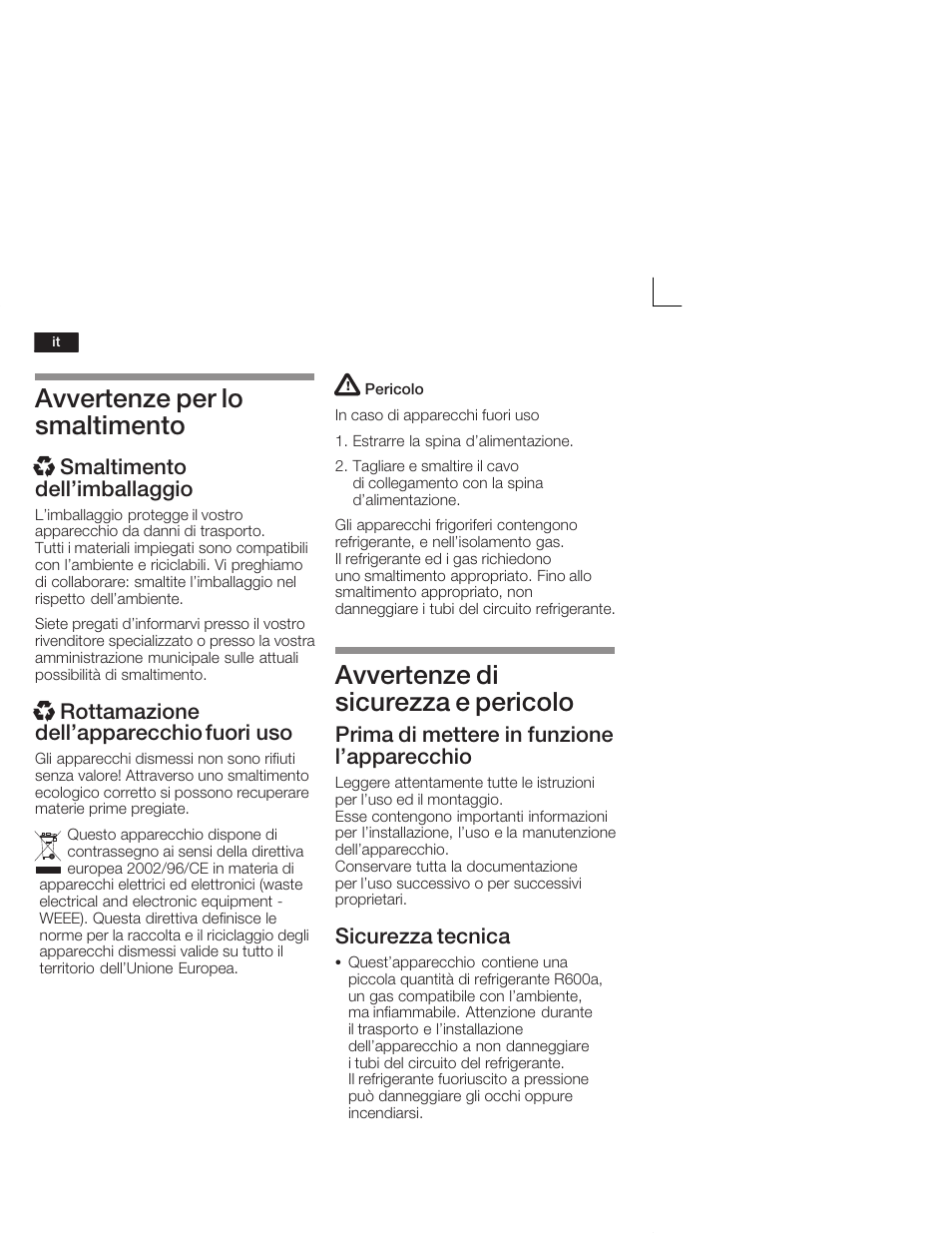 Avvertenze per lo smaltimento, Avvertenze di sicurezza e pericolo, X smaltimento dell'imballaggio | X rottamazione dell'apparecchio fuori uso, Prima di mettere in funzione l'apparecchio, Sicurezza tecnica | Neff K5664X7 User Manual | Page 52 / 89