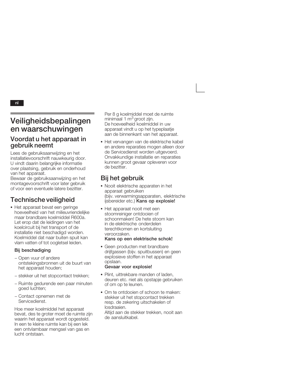 Veiligheidsbepalingen en waarschuwingen, Voordat u het apparaat in gebruik neemt, Technische veiligheid | Bij het gebruik | Neff K5664X7 User Manual | Page 70 / 89