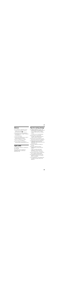Odours, Take all food out of the appliance, Clean all packages | Switch the appliance on again, Store food in the appliance, Light (led), Tips for saving energy, If required, use an insulating plate, Select 560 mm cavity depth, Open the appliance as briefly as possible | Neff KI6773D30 User Manual | Page 39 / 112