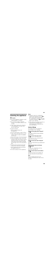 Cleaning the appliance, M caution, Proceed as follows | Before cleaning: switch off the appliance, Pull out mains plug or switch off fuse, Wait until the layer of frost has thawed, Put the food back into the appliance, Notes, Interior fittings, Taking out the glass shelf “easylift | Neff K8345X0 User Manual | Page 39 / 115
