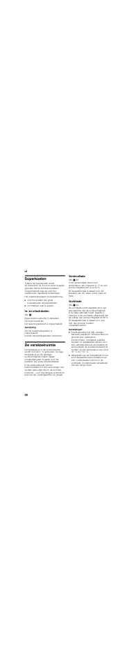 Superkoelen, Om dranken snel te koelen, In- en uitschakelen | De verskoelruimte, Verskoellade, Vochtlade, Aanwijzingen, Nl 98 | Neff K8345X0 User Manual | Page 98 / 115