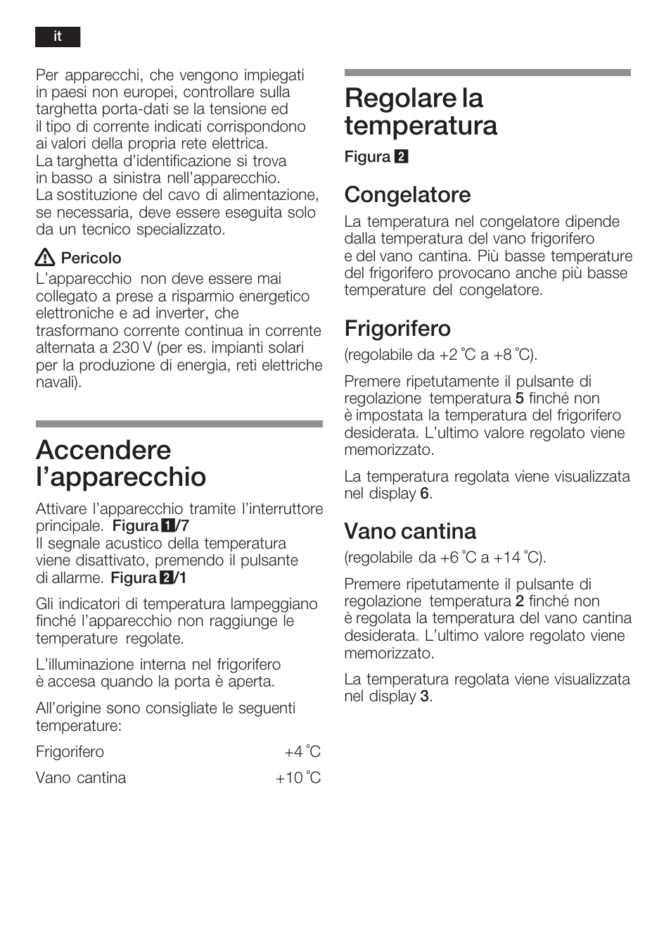 Accendere l'apparecchio, Regolare la temperatura, Congelatore | Frigorifero, Vano cantina | Neff K8351X1 User Manual | Page 66 / 101