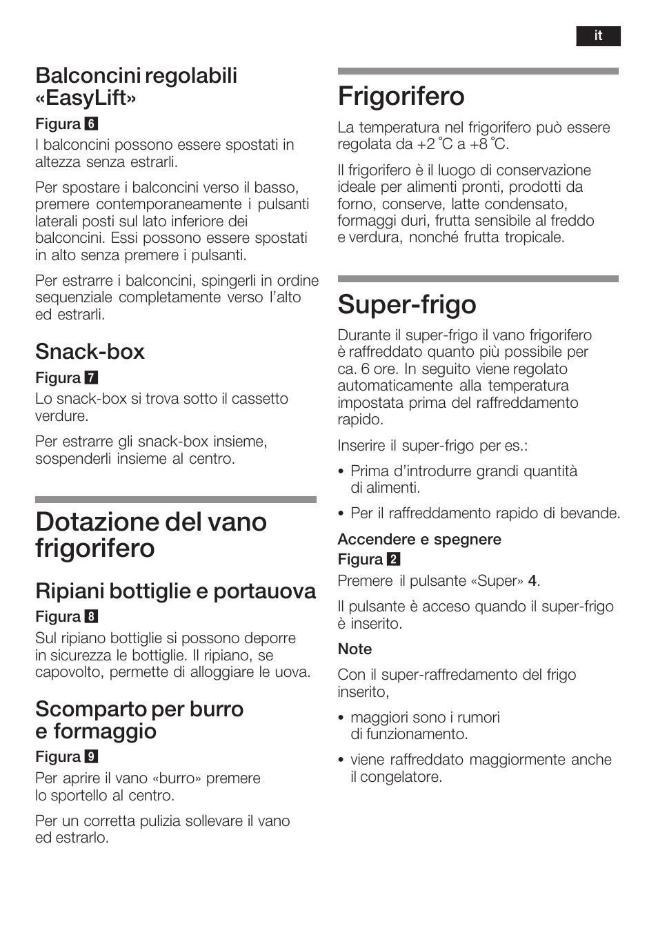 Dotazione del vano frigorifero, Frigorifero, Superćfrigo | Balconcini regolabili «easylift, Snackćbox, Ripiani bottiglie e portauova, Scomparto per burro e formaggio | Neff K8351X1 User Manual | Page 69 / 101