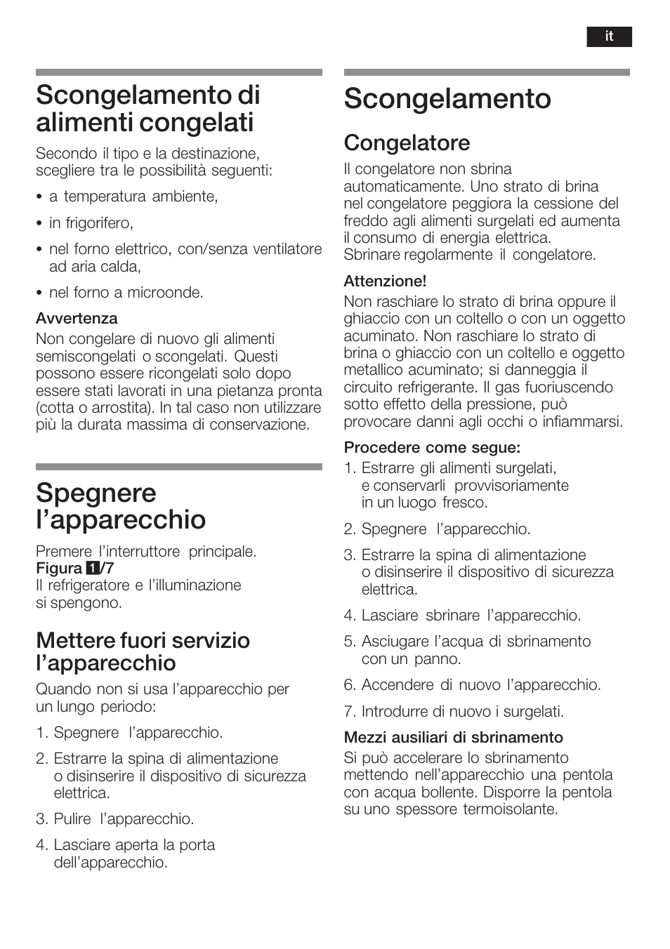Scongelamento, Scongelamento di alimenti congelati, Spegnere l'apparecchio | Mettere fuori servizio l'apparecchio, Congelatore | Neff K8351X1 User Manual | Page 73 / 101