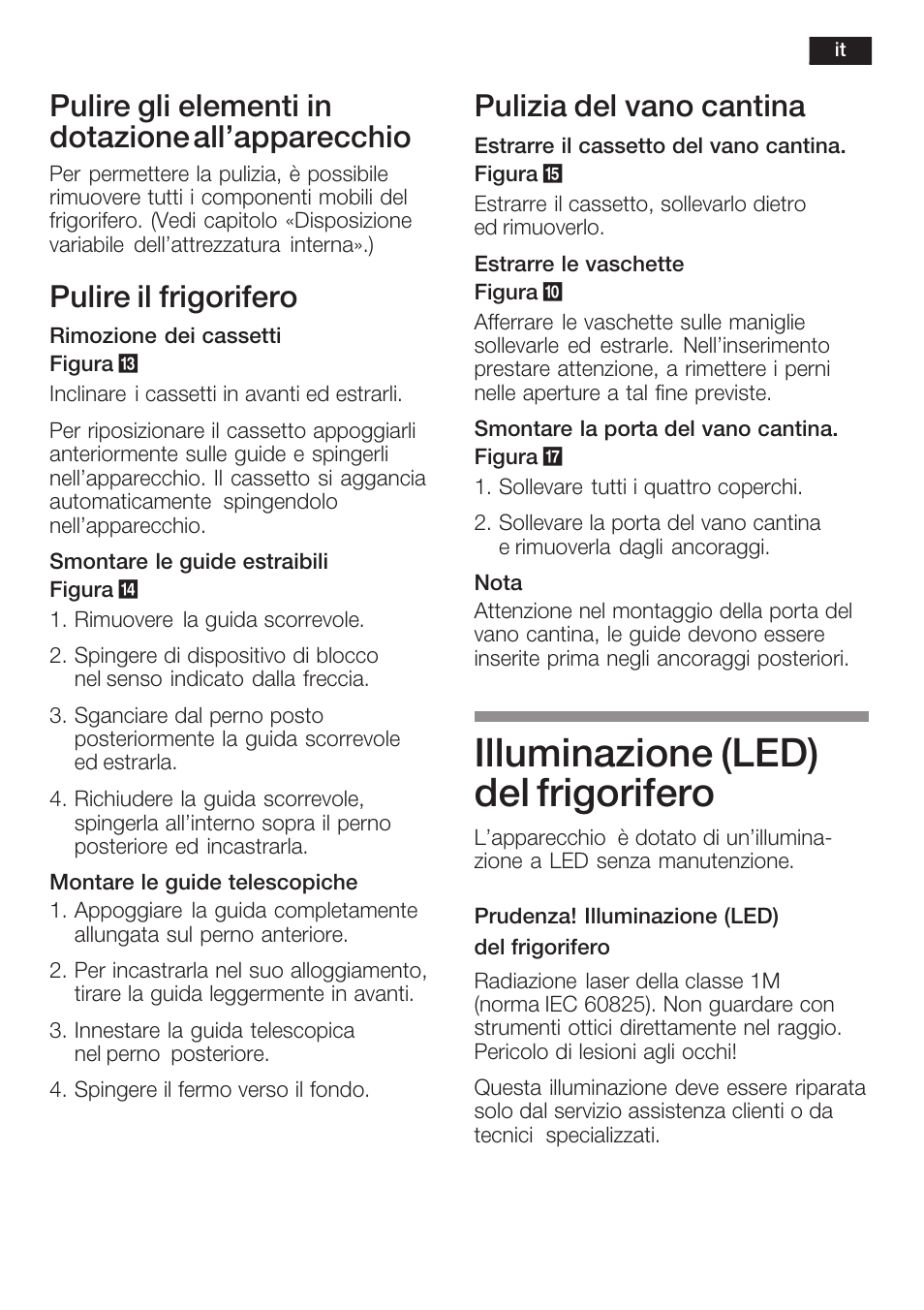 Illuminazione (led) del frigorifero, Pulire gli elementi in dotazione all'apparecchio, Pulire il frigorifero | Pulizia del vano cantina | Neff K8351X1 User Manual | Page 75 / 101