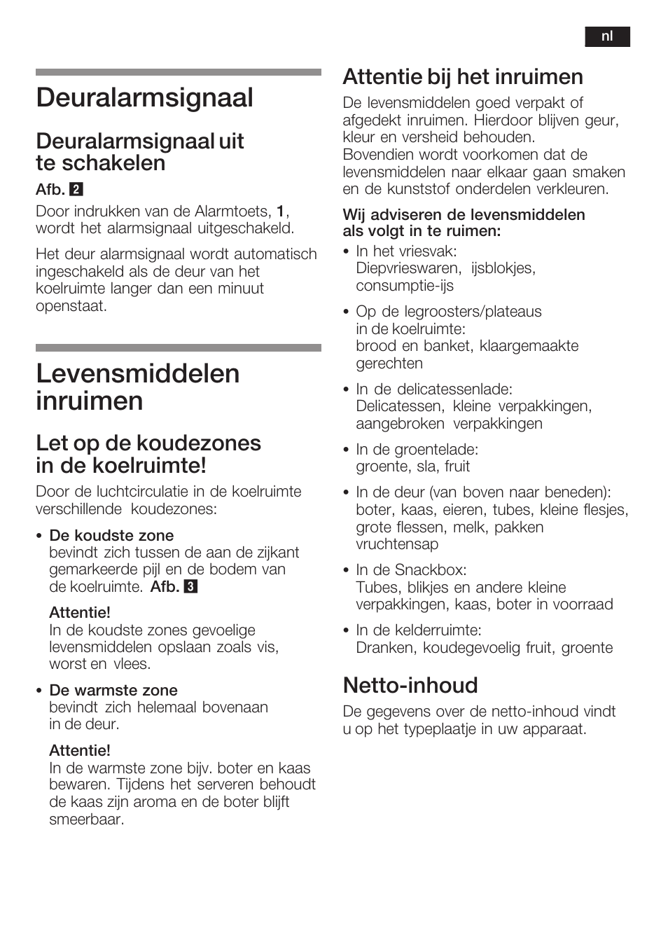 Deuralarmsignaal, Levensmiddelen inruimen, Deuralarmsignaal uit te schakelen | Let op de koudezones in de koelruimte, Attentie bij het inruimen, Nettoćinhoud | Neff K8351X1 User Manual | Page 85 / 101