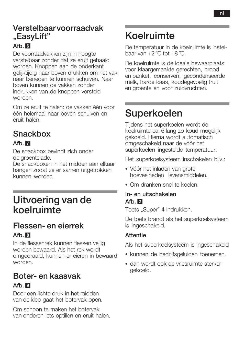 Uitvoering van de koelruimte, Koelruimte, Superkoelen | Verstelbaar voorraadvak ęeasylift, Snackbox, Flessenć en eierrek, Boterć en kaasvak | Neff K8351X1 User Manual | Page 87 / 101