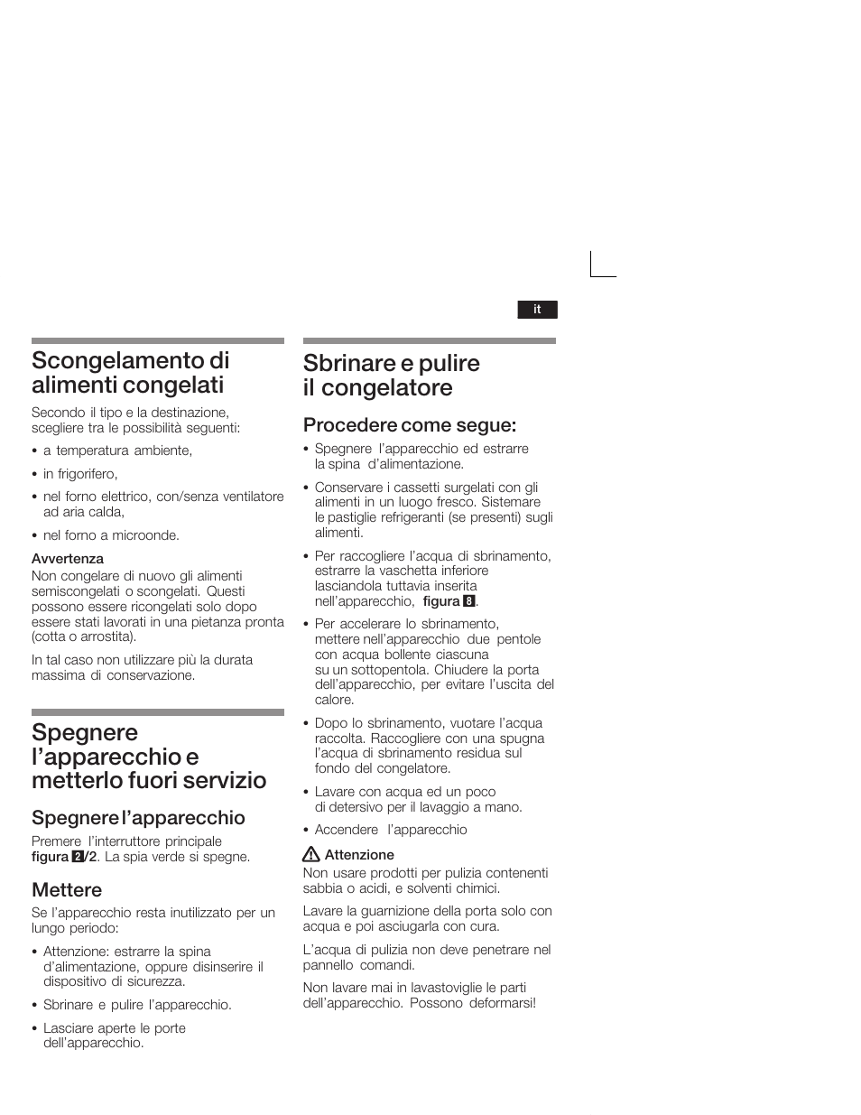 Scongelamento di alimenti congelati, Spegnere l'apparecchio e metterlo fuori servizio, Sbrinare e pulire il congelatore | Spegnere l'apparecchio, Mettere, Procedere come segue | Neff G5624X6 EU User Manual | Page 47 / 65