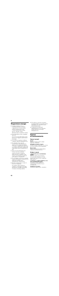 Risparmiare energia, Altrimenti usare un pannello isolante, Profondità della nicchia consigliata 560 mm | Rumori di funzionamento, Rumori normali, Ronzio, Gorgoglìo, scroscio o fruscìo, Breve scatto, Evitare i rumori, L’apparecchio non è correttamente livellato | Neff G5614X6 DE User Manual | Page 62 / 83