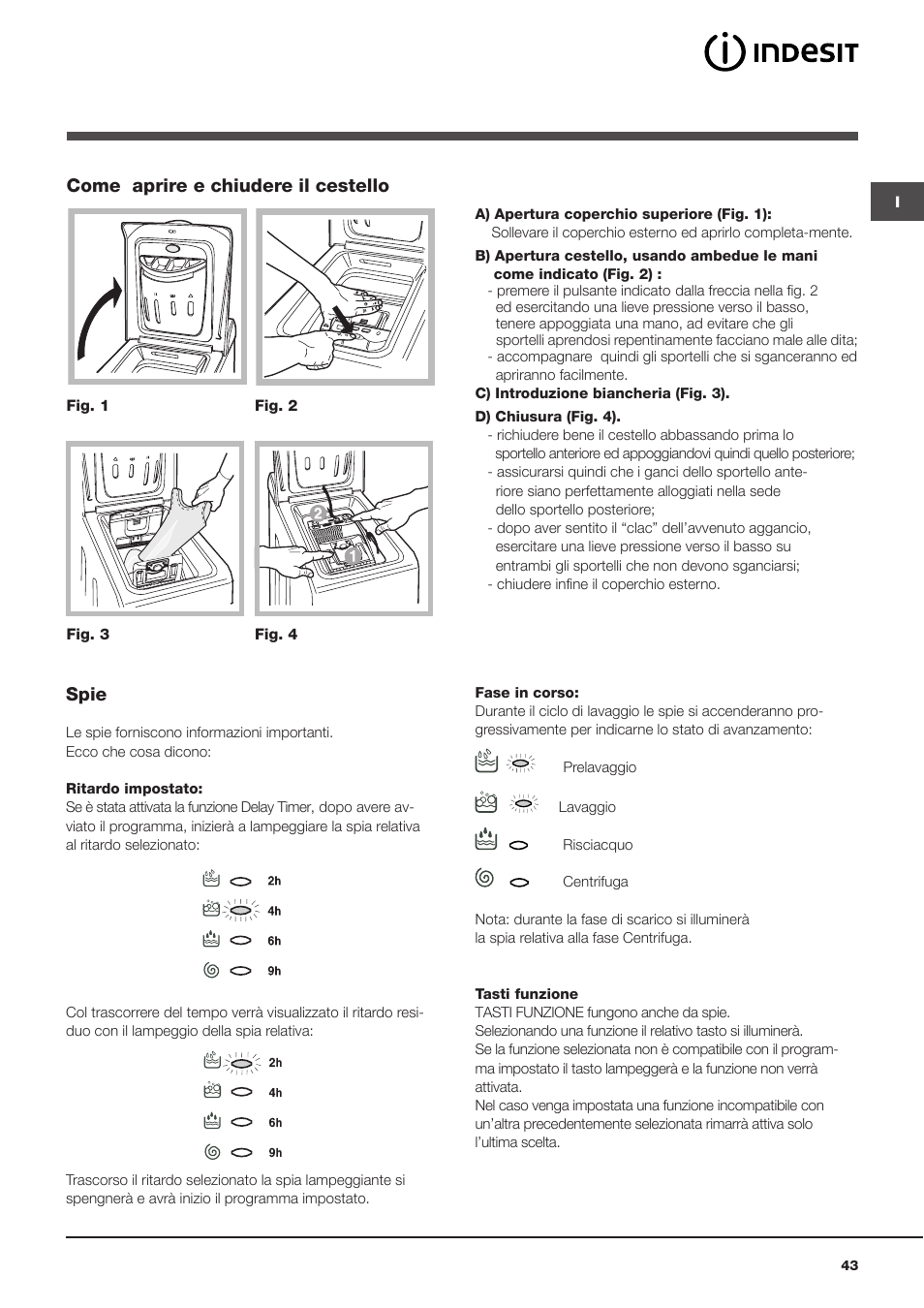 Spie, Come aprire e chiudere il cestello | Indesit WITL 1051 User Manual | Page 43 / 48