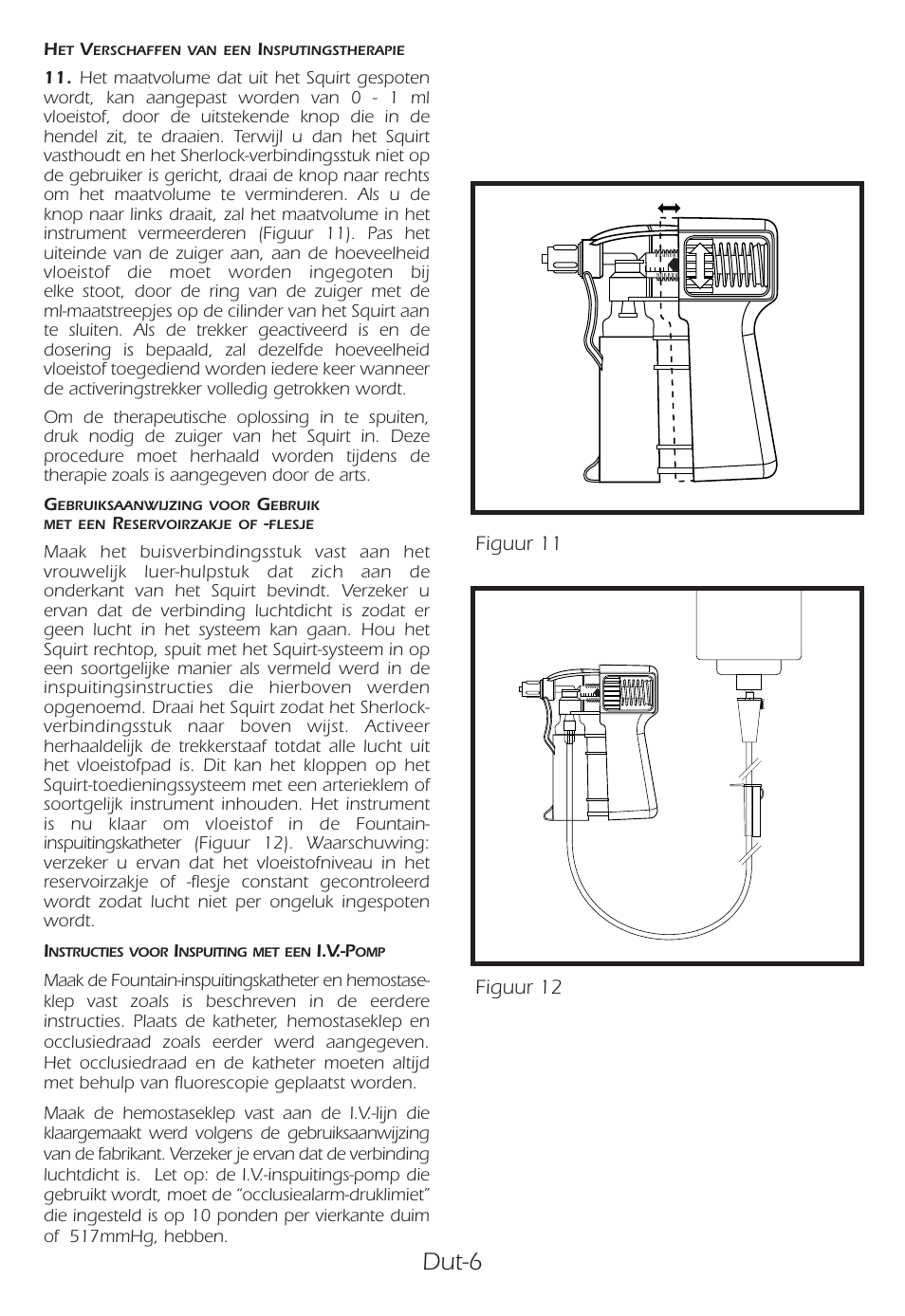 Dut-6, Figuur 11 figuur 12 | Merit Medical Fountain 5 French with Squirt User Manual | Page 56 / 80