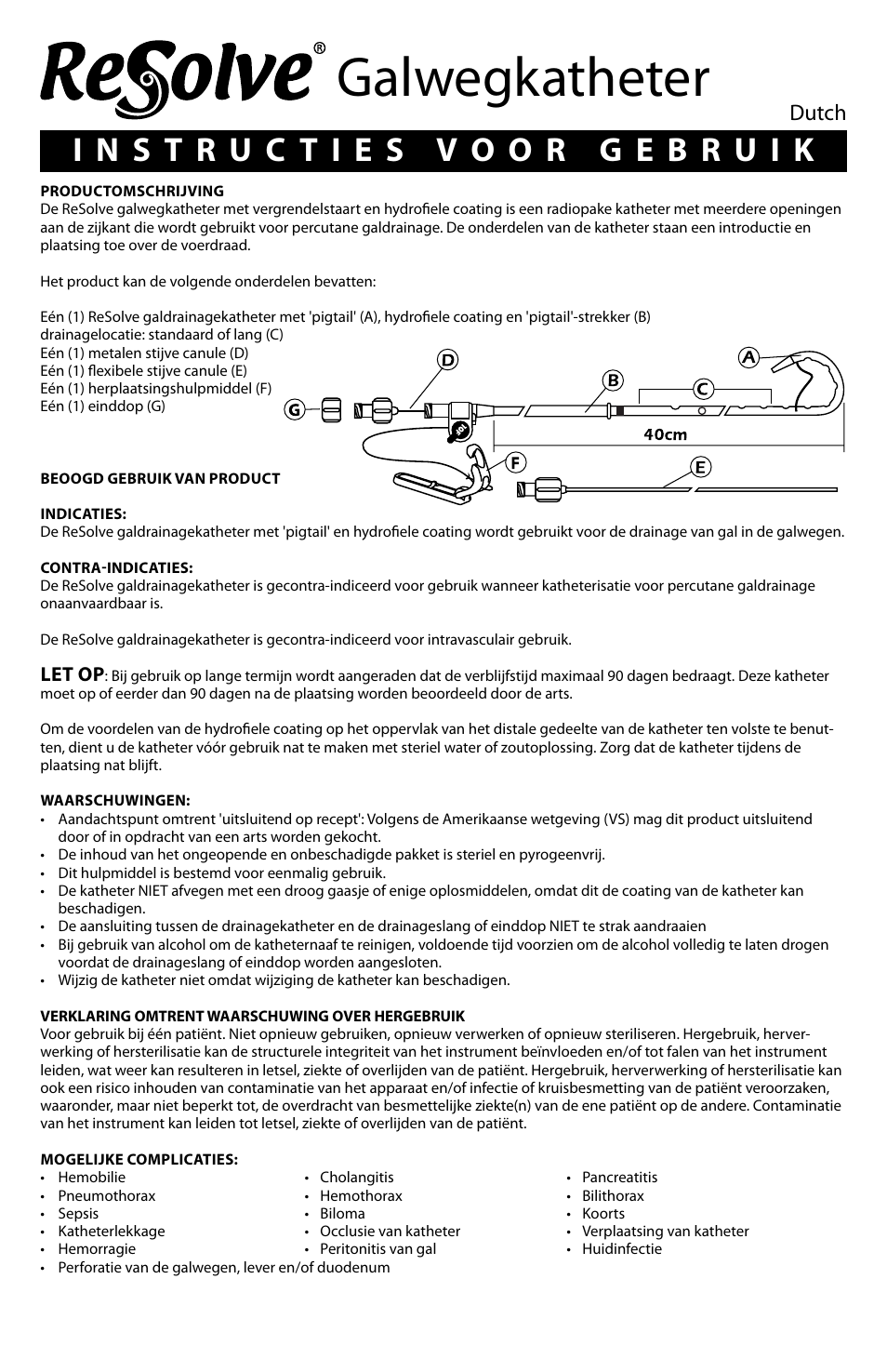 Galwegkatheter, Dutch, Let op | Merit Medical ReSolve Biliary Locking Drainage Catheter User Manual | Page 14 / 24