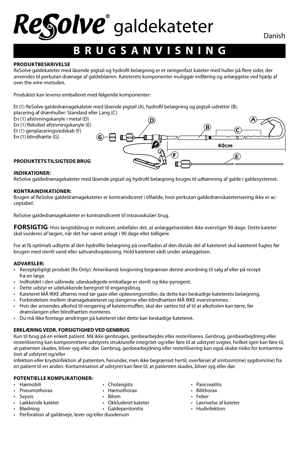Galdekateter, Danish, Forsigtig | Merit Medical ReSolve Biliary Locking Drainage Catheter User Manual | Page 18 / 24