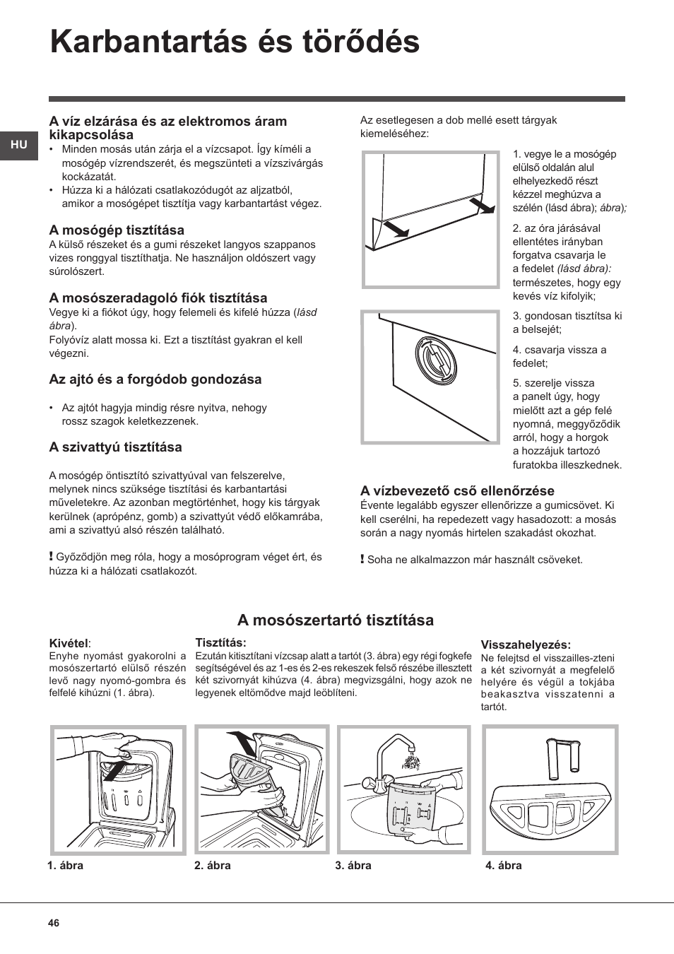 Karbantartás és törődés, A mosószertartó tisztítása | Indesit WITL 125 User Manual | Page 46 / 72