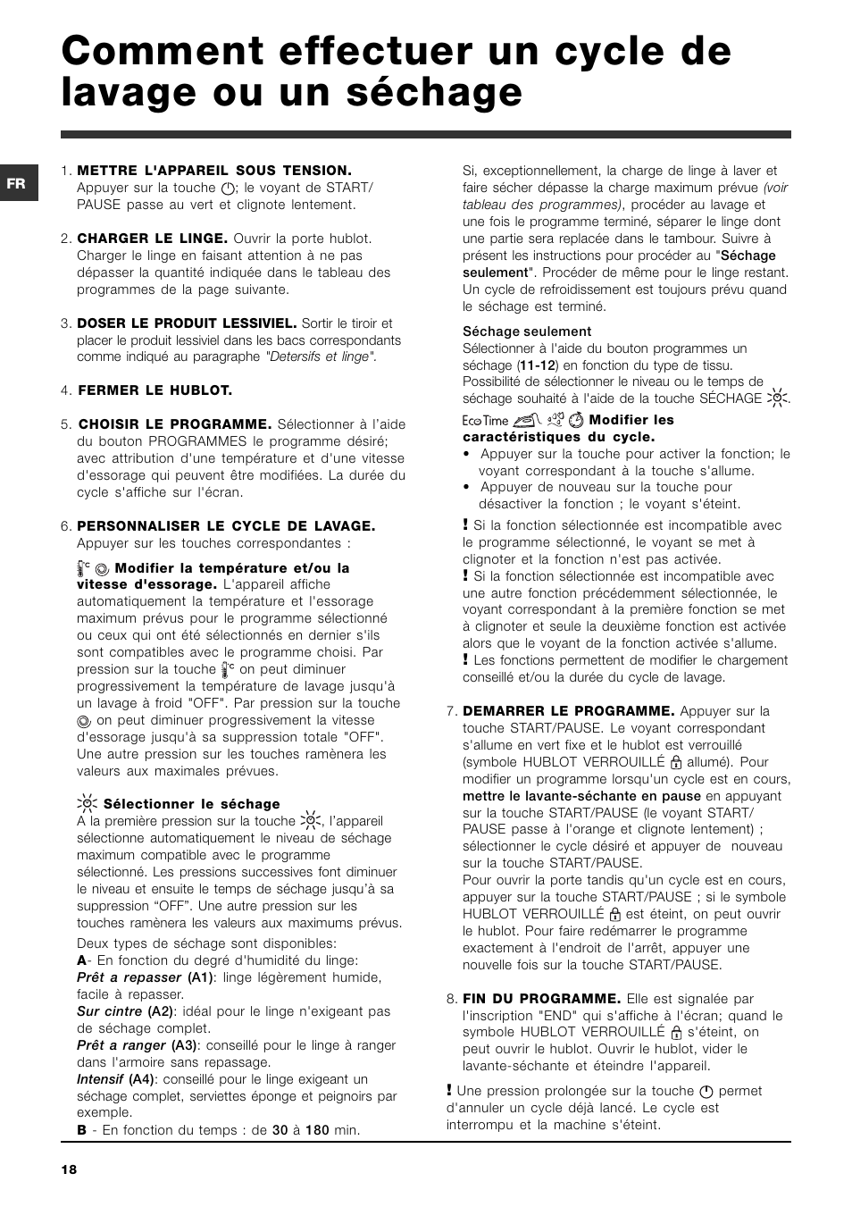 Comment effectuer un cycle de lavage ou un séchage | Indesit IWDE 7145 User Manual | Page 18 / 60