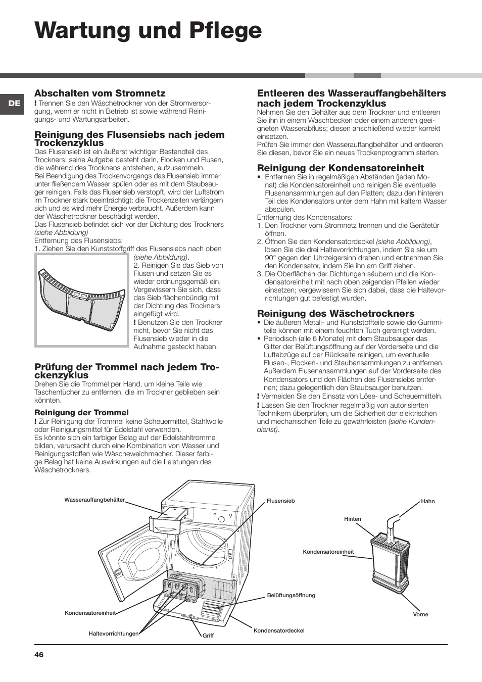 Wartung und pflege, Abschalten vom stromnetz, Reinigung des flusensiebs nach jedem trockenzyklus | Prüfung der trommel nach jedem tro- ckenzyklus, Reinigung der kondensatoreinheit, Reinigung des wäschetrockners | Indesit IDC 75 User Manual | Page 46 / 84