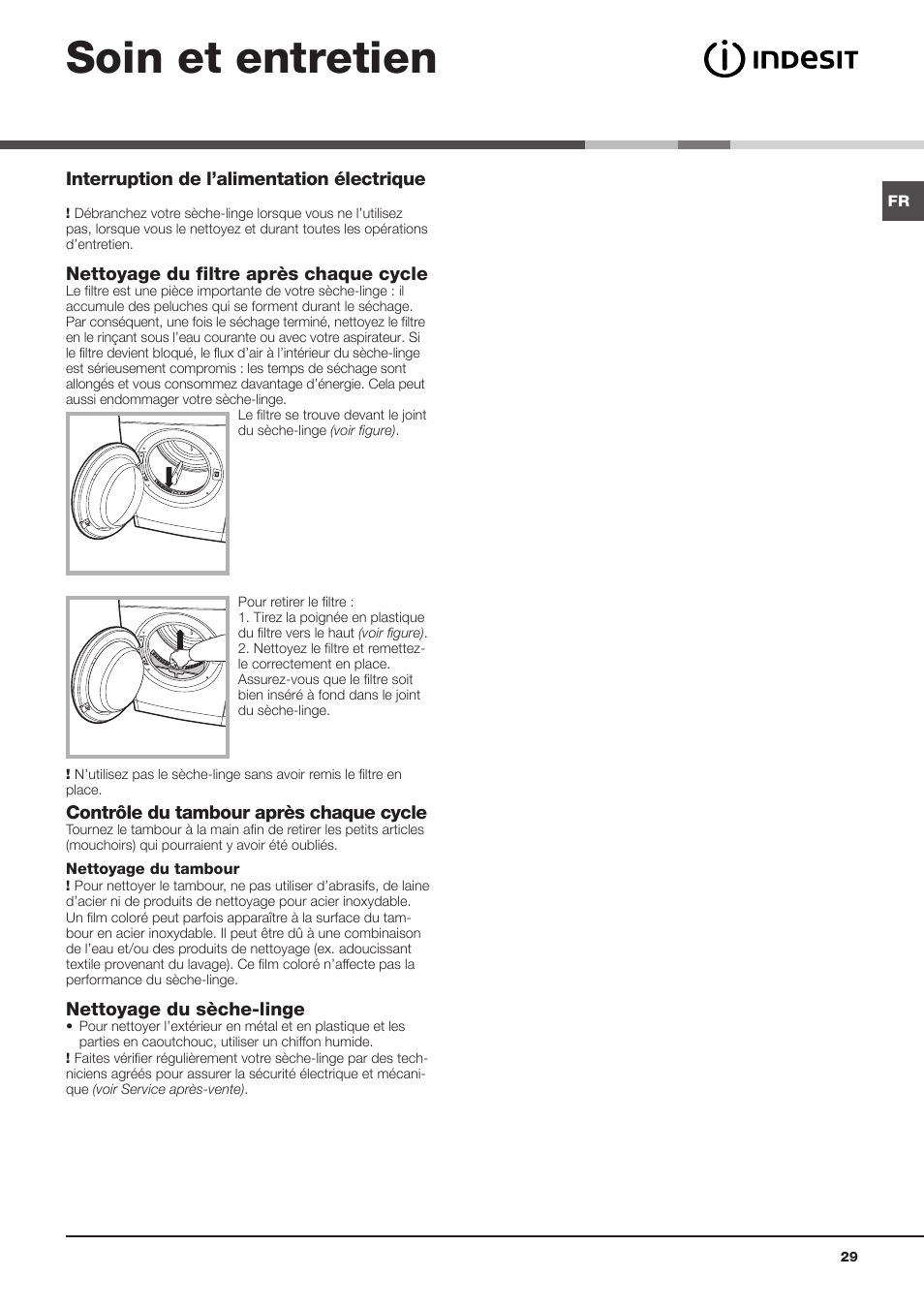 Soin et entretien, Interruption de l’alimentation électrique, Nettoyage du filtre après chaque cycle | Contrôle du tambour après chaque cycle, Nettoyage du sèche-linge | Indesit IDVA 835 User Manual | Page 29 / 64