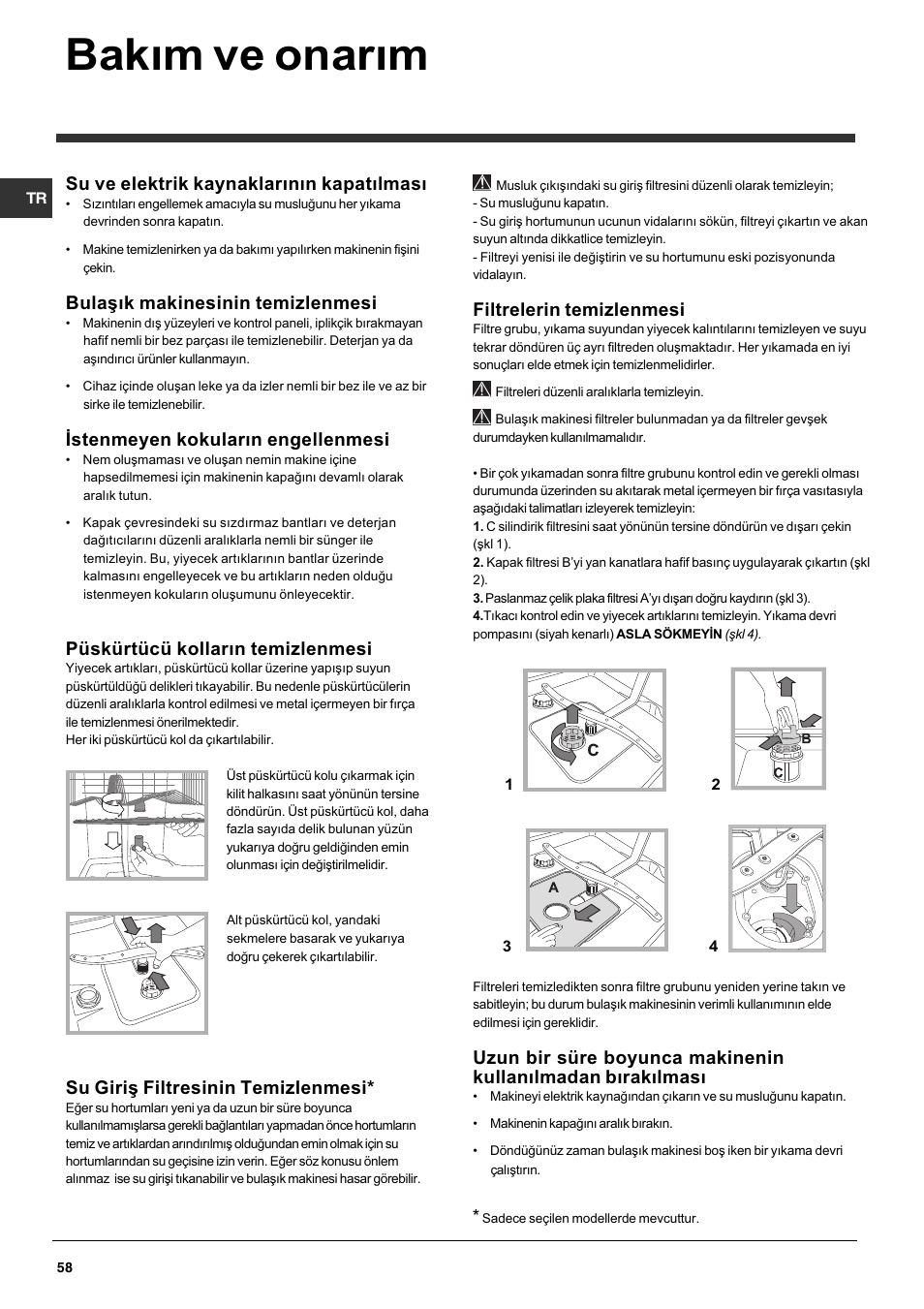 Bakým ve onarým, Su ve elektrik kaynaklarýnýn kapatýlmasý, Bulaþýk makinesinin temizlenmesi | Ýstenmeyen kokularýn engellenmesi, Püskürtücü kollarýn temizlenmesi, Su giriþ filtresinin temizlenmesi, Filtrelerin temizlenmesi | Indesit DFP 5731 NX User Manual | Page 58 / 84