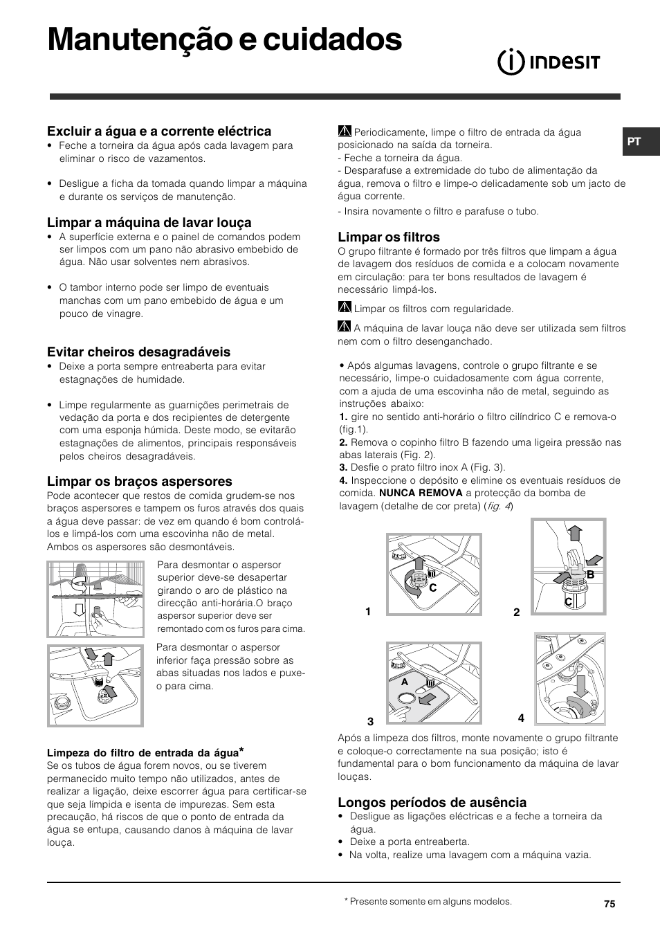 Manutenção e cuidados, Excluir a água e a corrente eléctrica, Limpar a máquina de lavar louça | Evitar cheiros desagradáveis, Limpar os braços aspersores, Limpar os filtros, Longos períodos de ausência | Indesit DFG 051 User Manual | Page 75 / 80