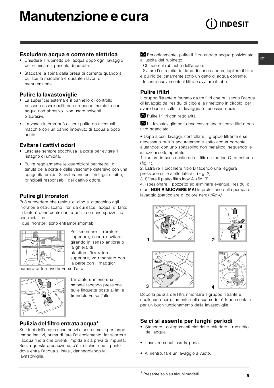 Manutenzione e cura, Escludere acqua e corrente elettrica, Pulire la lavastoviglie | Evitare i cattivi odori, Pulire gli irroratori, Pulizia del filtro entrata acqua, Pulire i filtri, Se ci si assenta per lunghi periodi | Indesit DFG 051 User Manual | Page 9 / 80