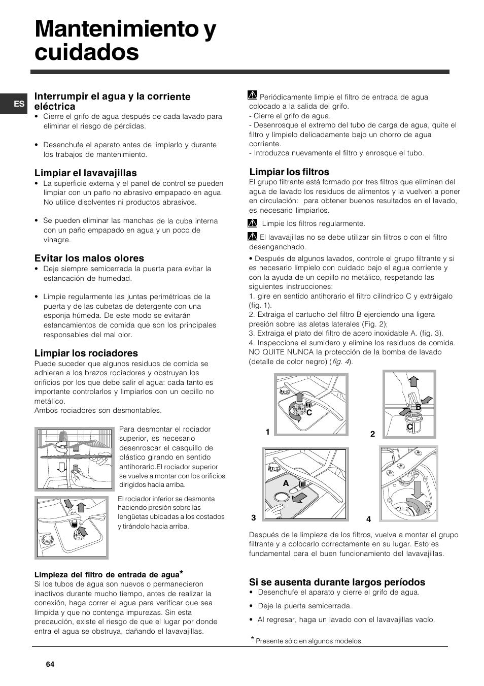 Mantenimiento y cuidados, Interrumpir el agua y la corriente eléctrica, Limpiar el lavavajillas | Evitar los malos olores, Limpiar los rociadores, Limpiar los filtros, Si se ausenta durante largos períodos | Indesit DPG 36 A IX User Manual | Page 64 / 80