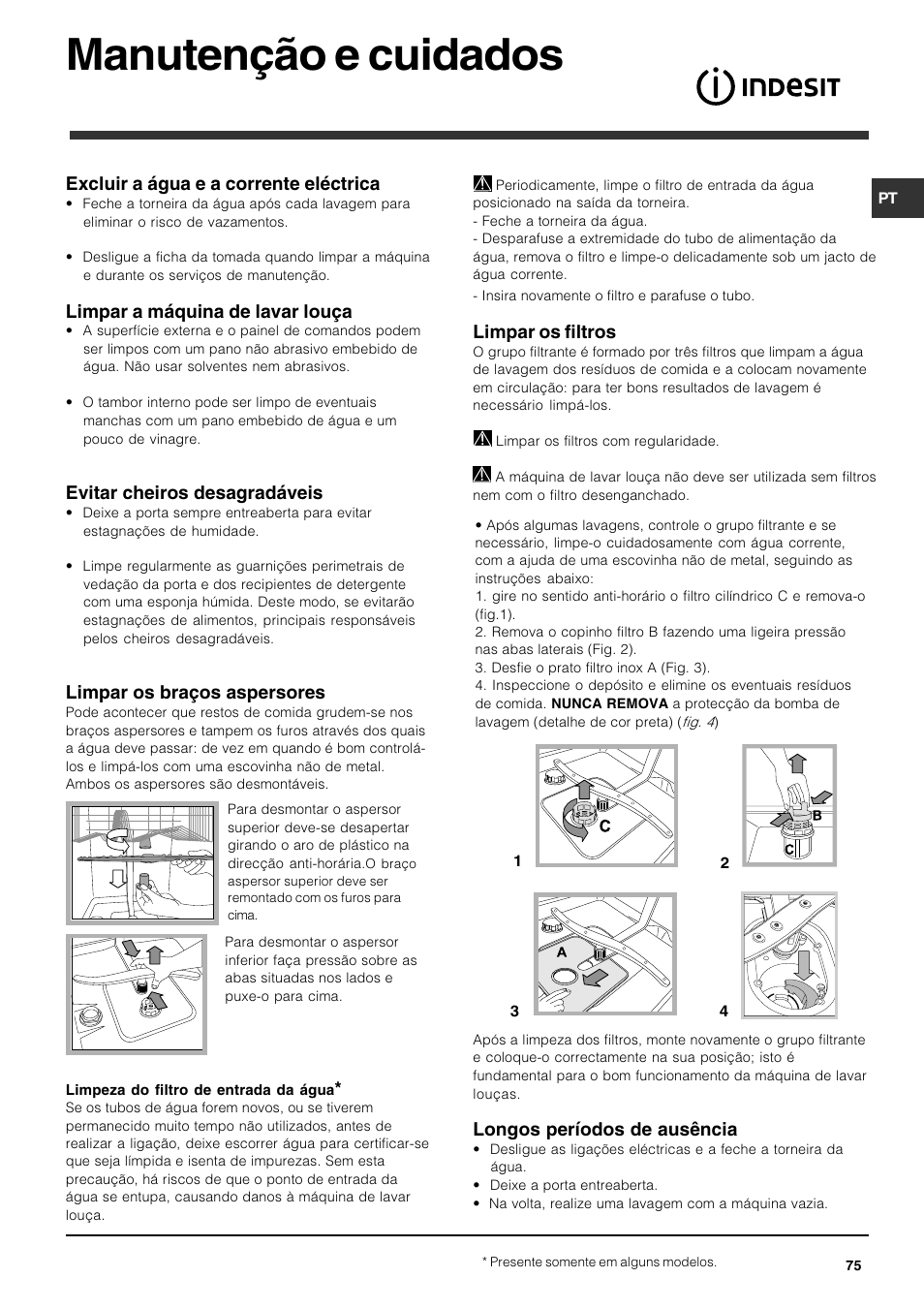 Manutenção e cuidados, Excluir a água e a corrente eléctrica, Limpar a máquina de lavar louça | Evitar cheiros desagradáveis, Limpar os braços aspersores, Limpar os filtros, Longos períodos de ausência | Indesit DPG 36 A IX User Manual | Page 75 / 80